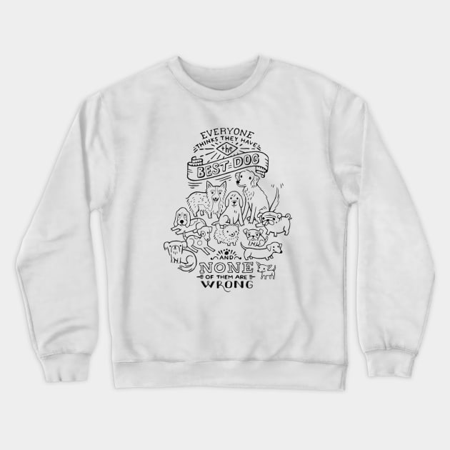 The Best Dog Crewneck Sweatshirt by LEvans